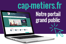 accèdez au site grand public de Cap-Métiers